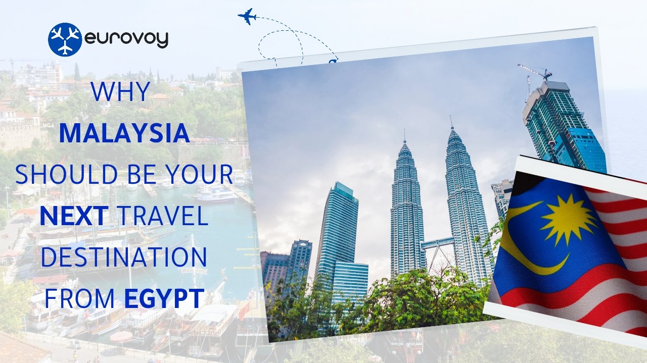 Why Malaysia Should Be Your Next Travel Destination from Egypt
