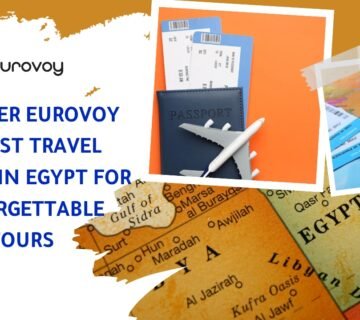 Discover Eurovoy – The Best Travel Agency in Egypt for Unforgettable Tours