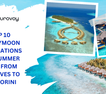 Top 10 Honeymoon Destinations for Summer 2025: From Maldives to Santorini